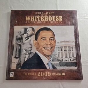 From Slavery To The White House A Historical Journey 2009 Calendar Obama Sealed